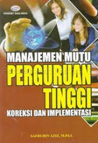 Image of MANAJEMEN MUTU PERGURUAN TINGGI DAN IMPLEMENTASI