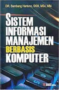 Image of SISTEM INFORMASI MANAJEMEN BERBASIS KOMPUTER