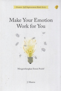 Image of MAKE YOUR EMOTION WORK FOR YOU